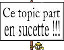 ce topic part en suc